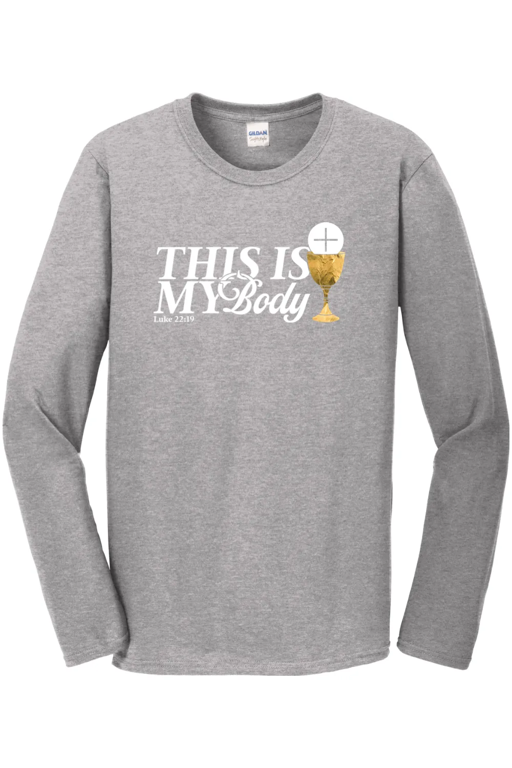 This is My Body Chalice - Luke 22:19 Long Sleeve